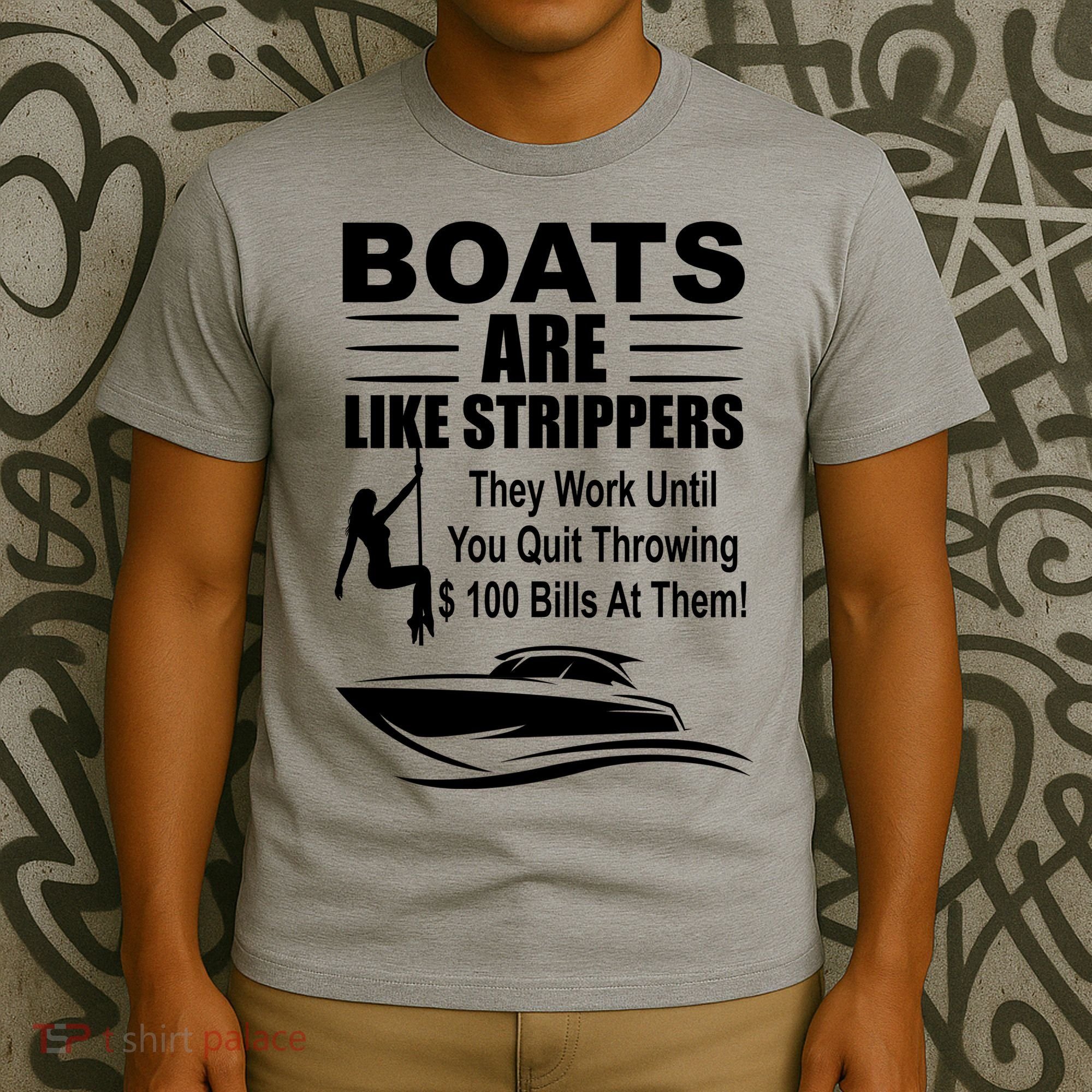 Boats Are Like Strippers Funny Joke T-Shirt