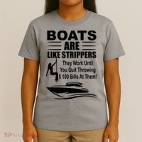 Boats Are Like Strippers Funny Joke T-Shirt thumb 4