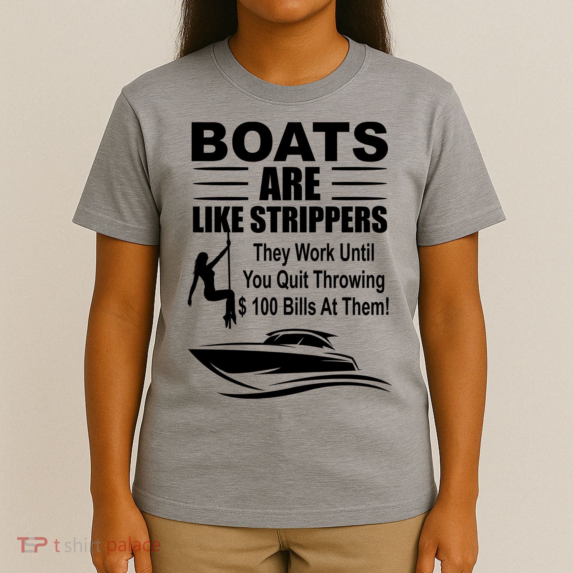Boats Are Like Strippers Funny Joke T-Shirt