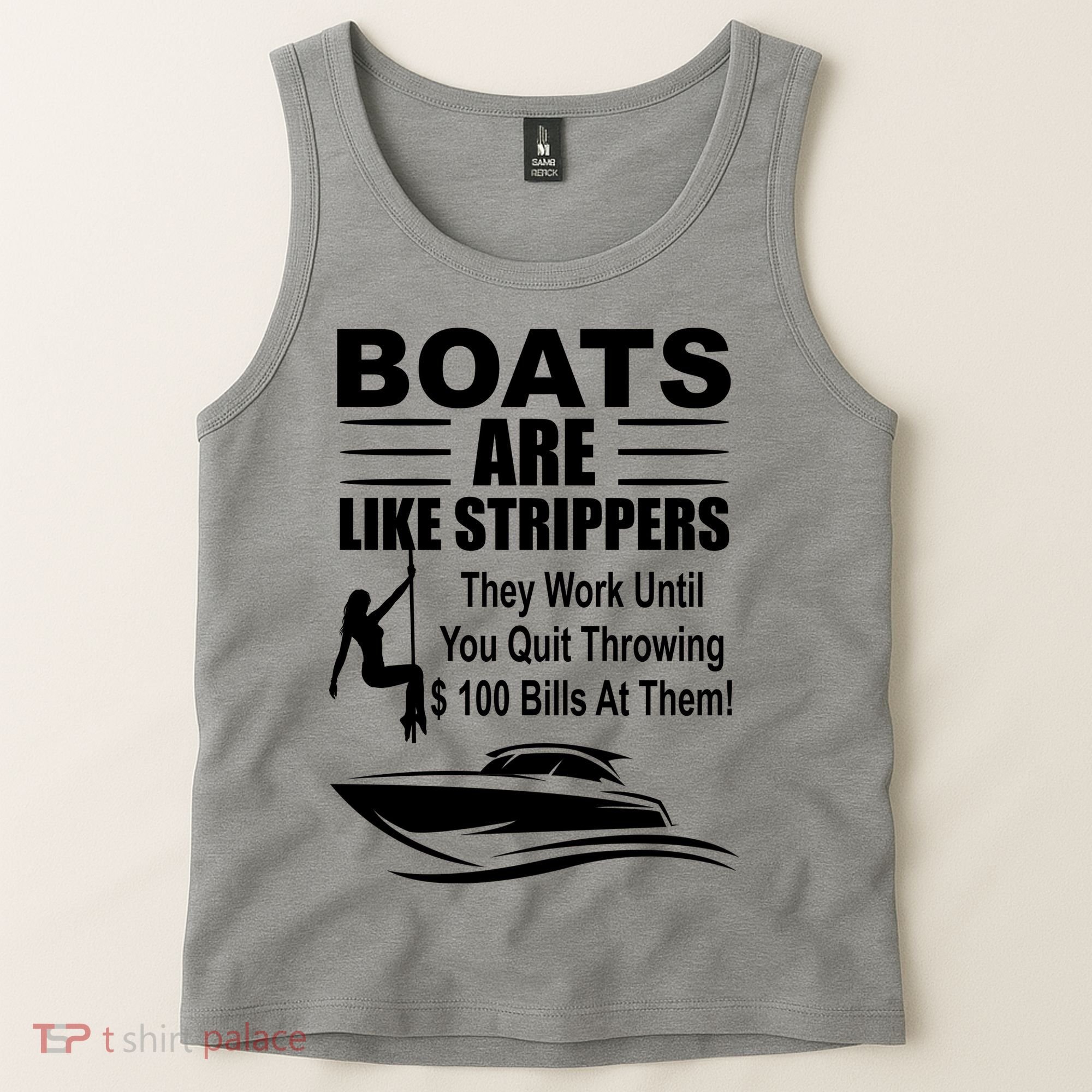 Boats Are Like Strippers Funny Joke Tank Top
