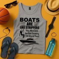 Boats Are Like Strippers Funny Joke Tank Top thumb 4