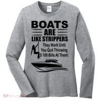 Boats Are Like Strippers Funny Joke Women's Long Sleeve Shirt thumb 0