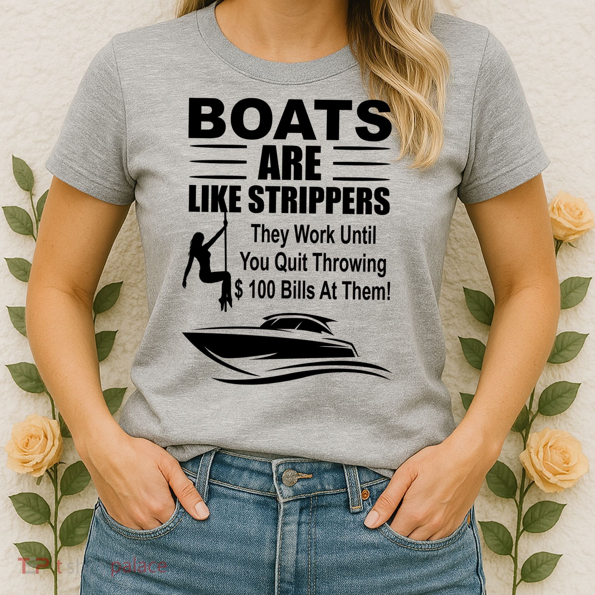 Boats Are Like Strippers Funny Joke Women's T-Shirt