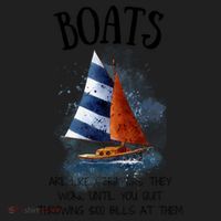 Boats Are Like Strippers They Work Until You Quit Throwing 100 Bills At Them Women's Sweatshirt thumb 2