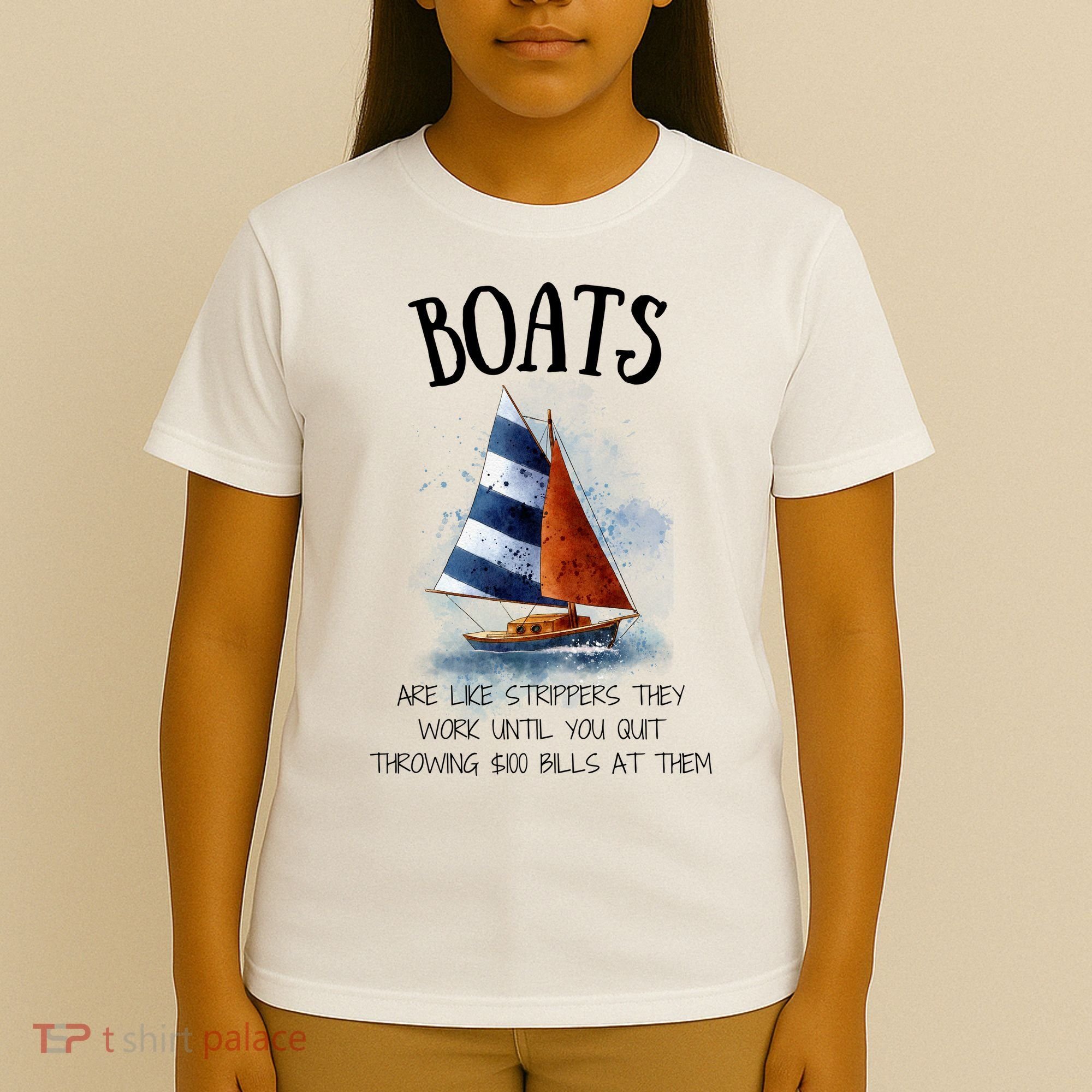 Boats Are Like Strippers They Work Until You Quit Throwing 100 Bills At Them T-Shirt