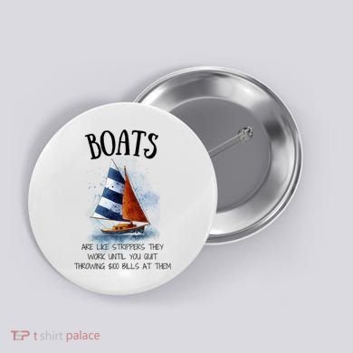Boats Are Like Strippers They Work Until You Quit Throwing 100 Bills At Them Button