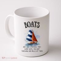 Boats Are Like Strippers They Work Until You Quit Throwing 100 Bills At Them Coffee Mug thumb 0