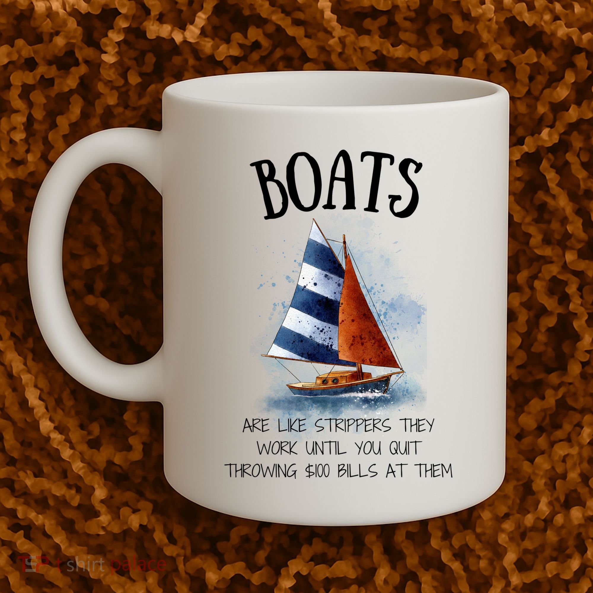 Boats Are Like Strippers They Work Until You Quit Throwing 100 Bills At Them Coffee Mug