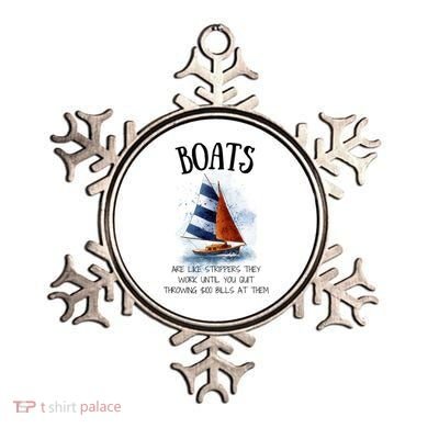 Boats Are Like Strippers They Work Until You Quit Throwing 100 Bills At Them Ornament