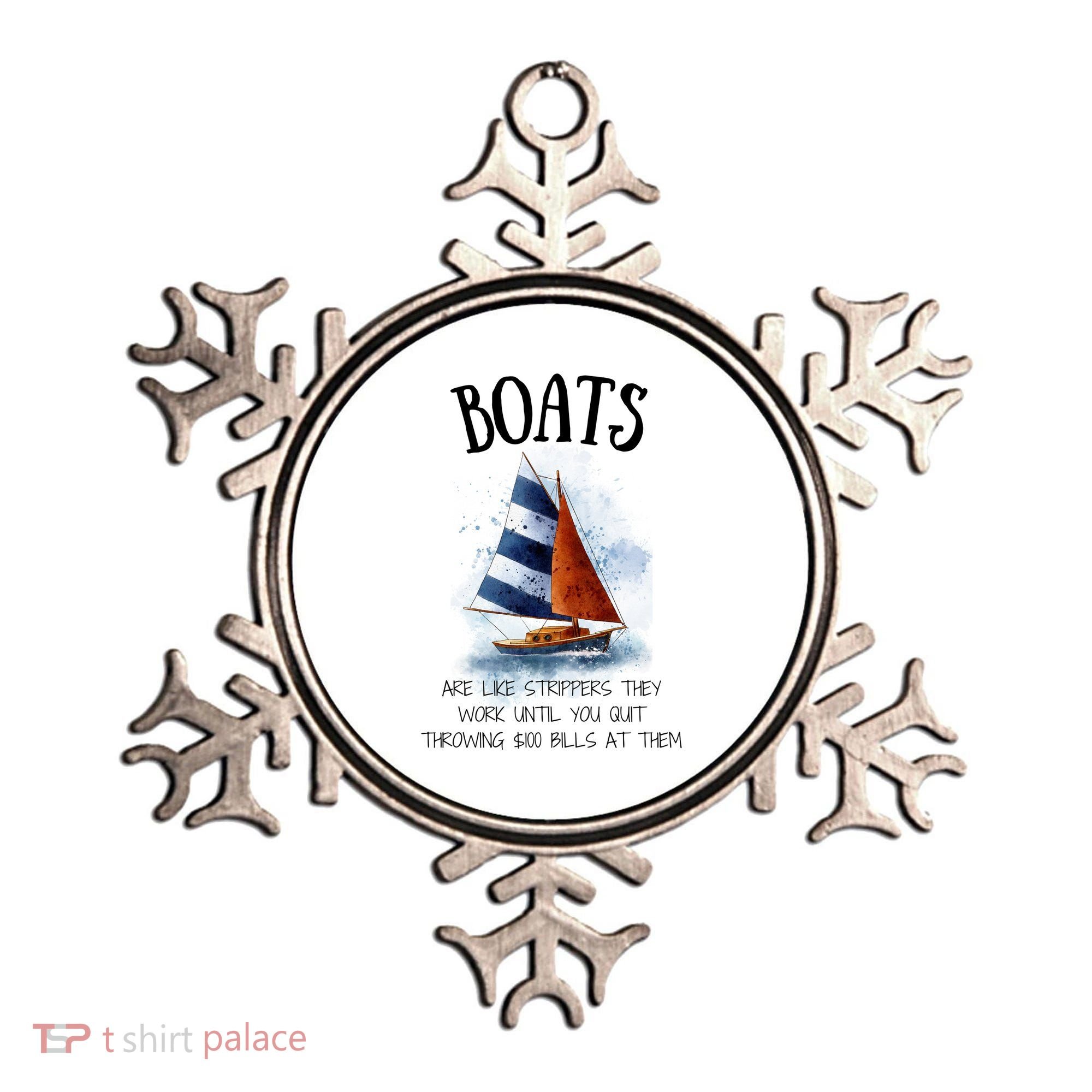 Boats Are Like Strippers They Work Until You Quit Throwing 100 Bills At Them Ornament
