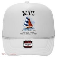Boats Are Like Strippers They Work Until You Quit Throwing 100 Bills At Them Hat thumb 0