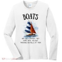 Boats Are Like Strippers They Work Until You Quit Throwing 100 Bills At Them Women's Long Sleeve Shirt thumb 0
