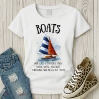 Boats Are Like Strippers They Work Until You Quit Throwing 100 Bills At Them Women's T-Shirt thumb 3
