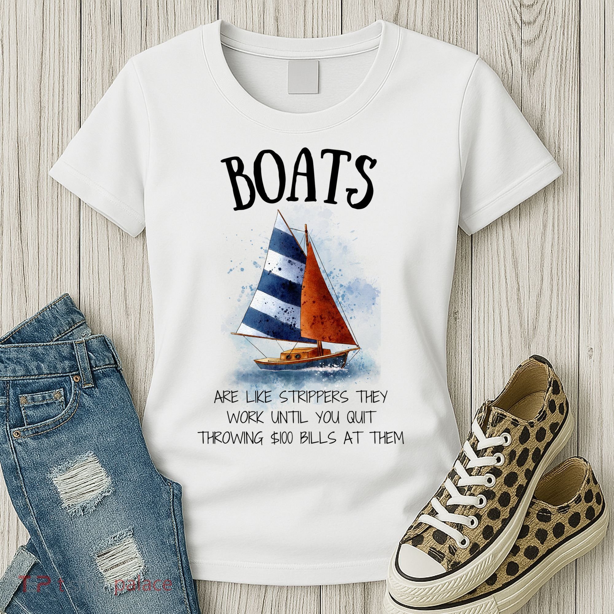 Boats Are Like Strippers They Work Until You Quit Throwing 100 Bills At Them Women's T-Shirt
