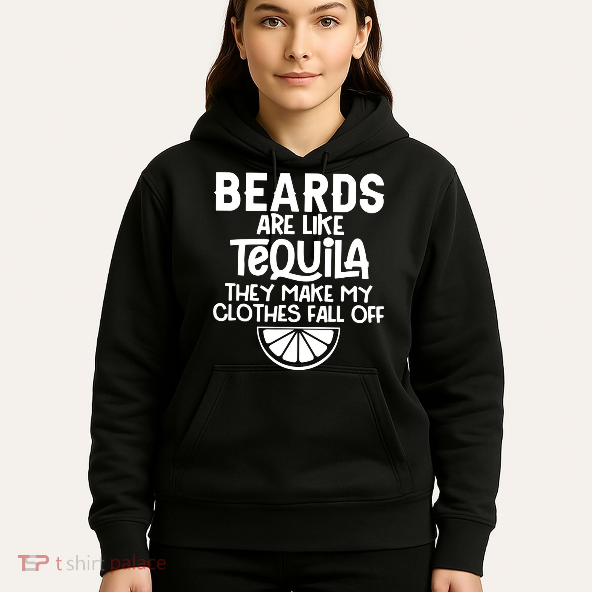 Beards Are Like Tequila They Make My Clothes Fall Off Hoodie