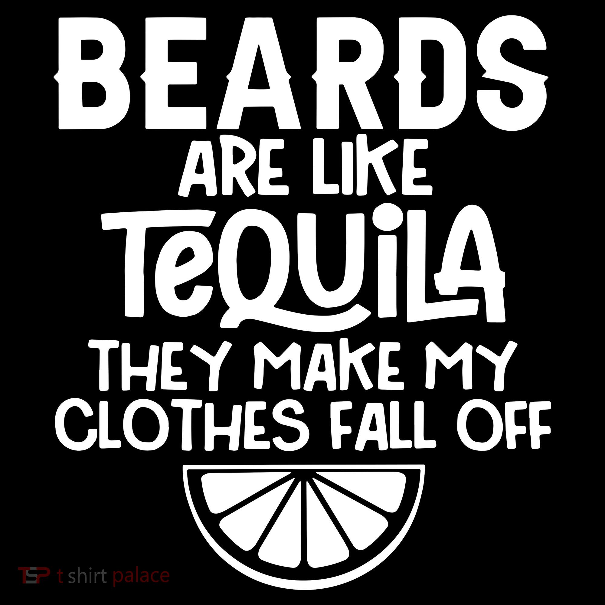 Beards Are Like Tequila They Make My Clothes Fall Off Hoodie