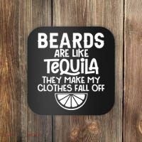 Beards Are Like Tequila They Make My Clothes Fall Off Coaster thumb 0