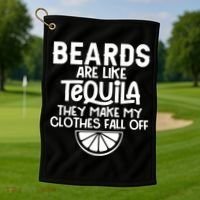 Beards Are Like Tequila They Make My Clothes Fall Off Golf Towel thumb 1