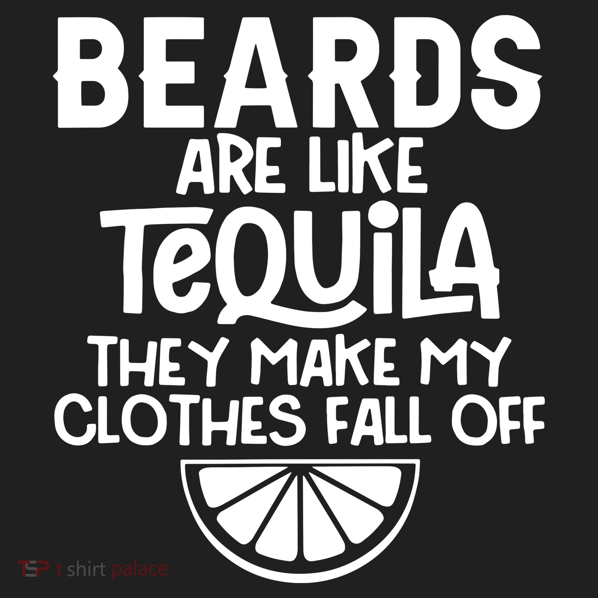 Beards Are Like Tequila They Make My Clothes Fall Off Golf Towel