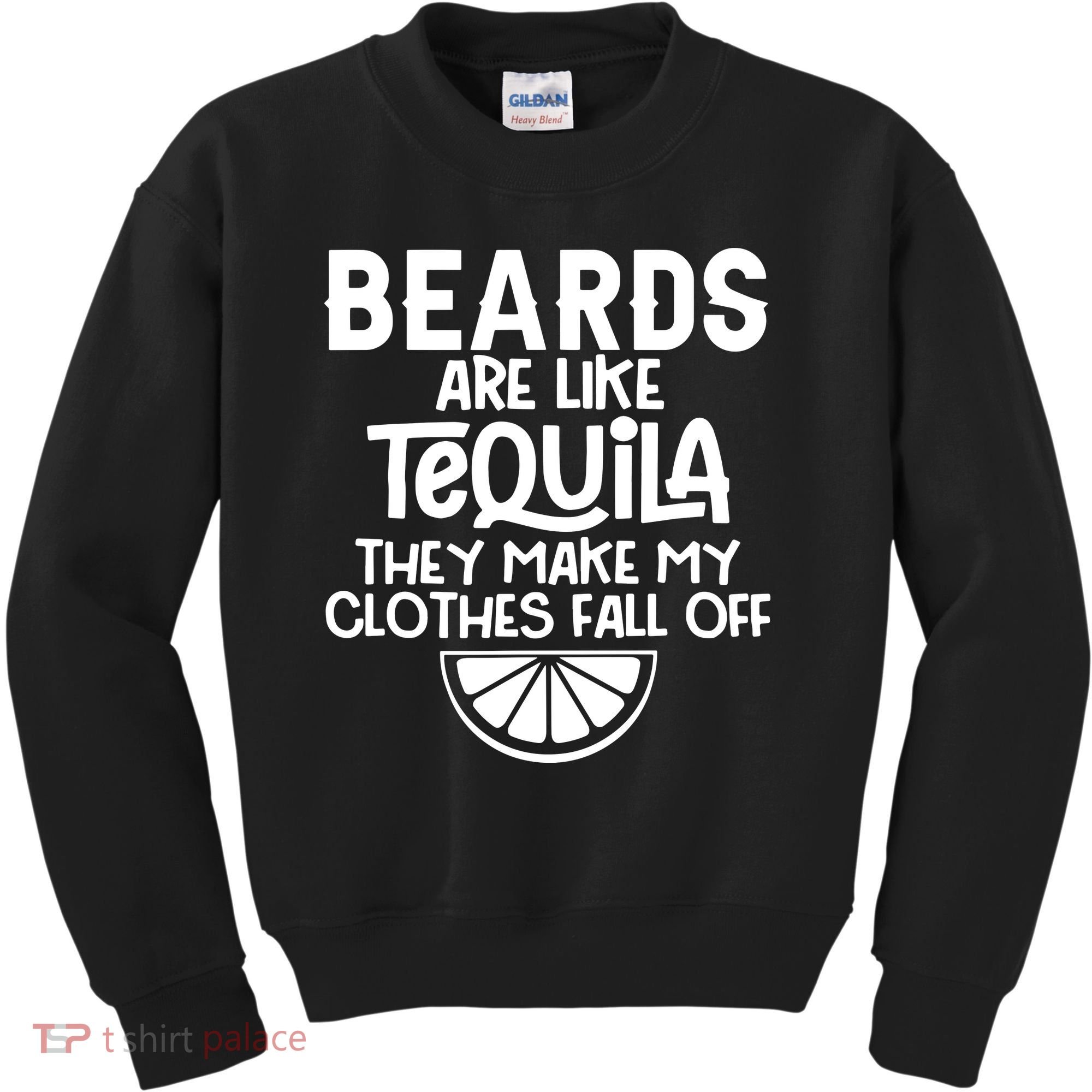Beards Are Like Tequila They Make My Clothes Fall Off Kids Sweatshirt