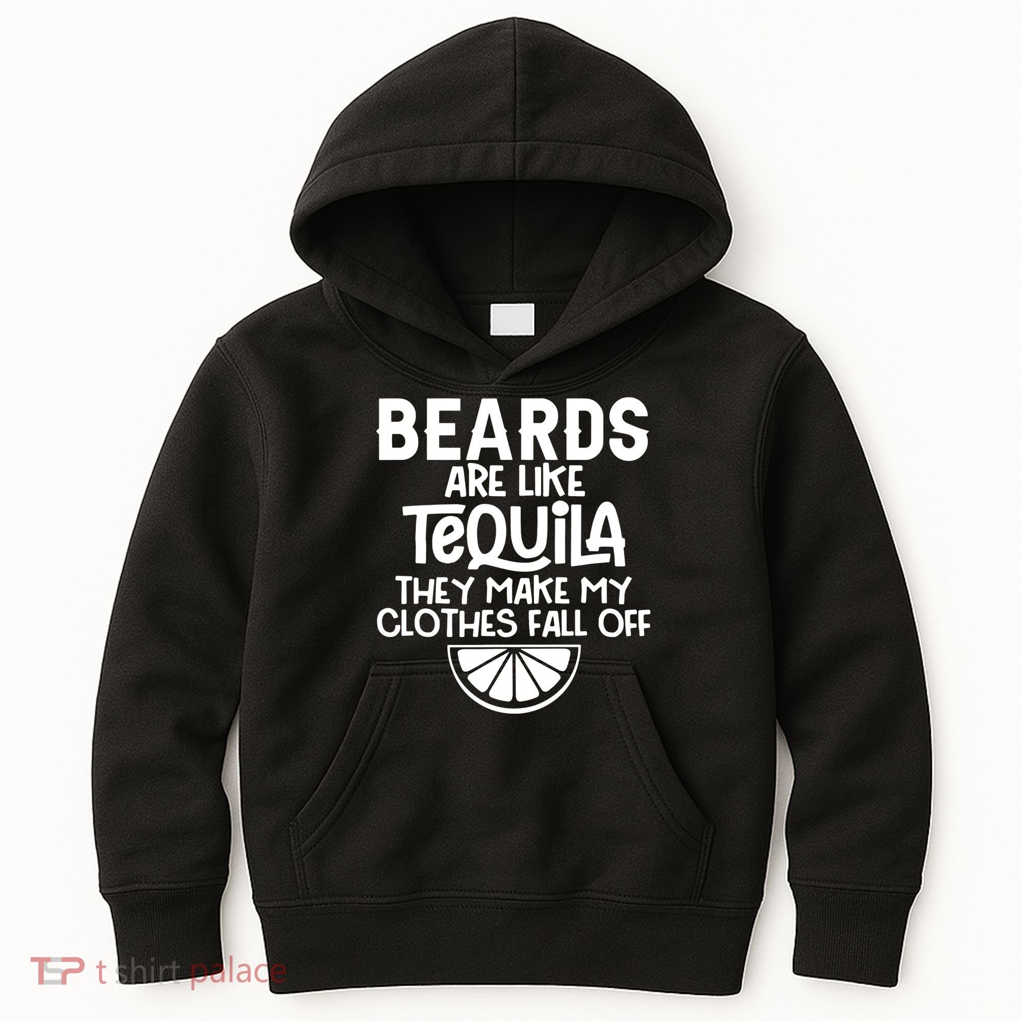 Beards Are Like Tequila They Make My Clothes Fall Off Kids Hoodie