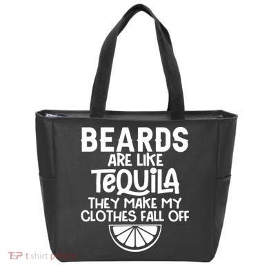 Beards Are Like Tequila They Make My Clothes Fall Off Tote Bag