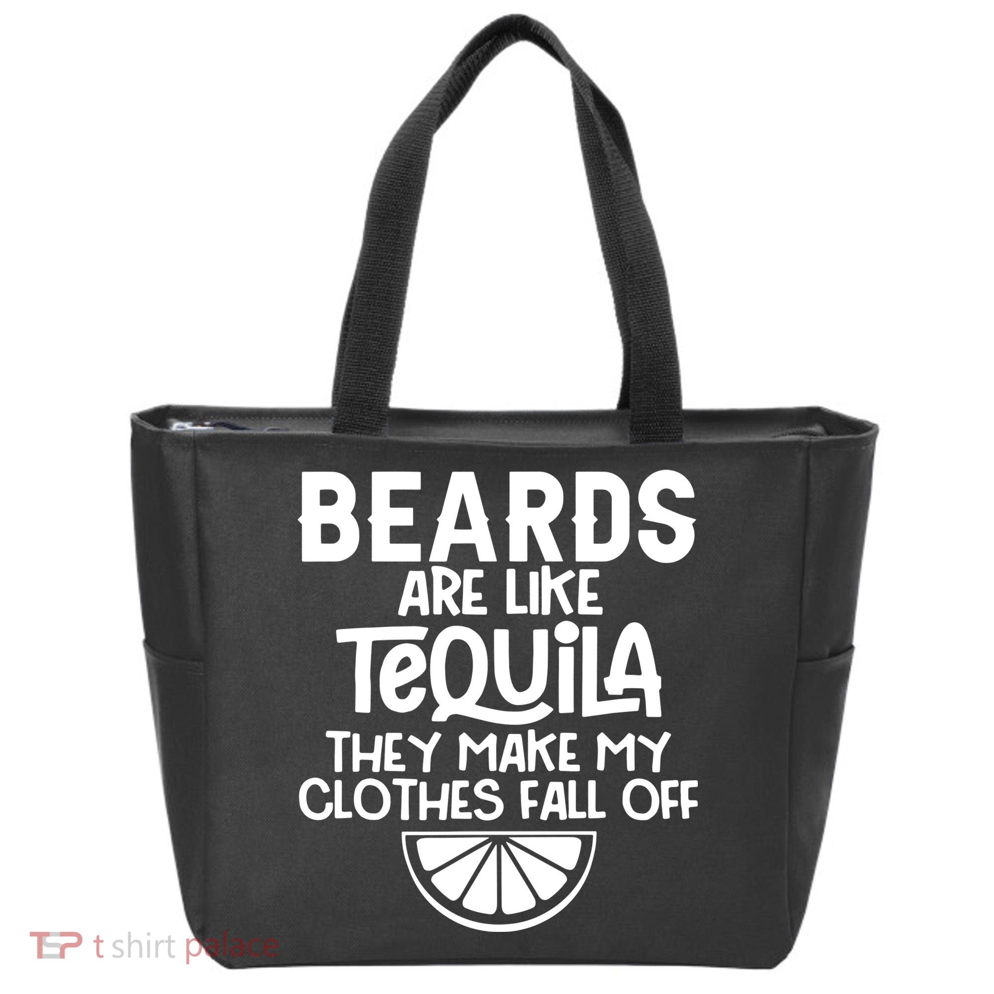 Beards Are Like Tequila They Make My Clothes Fall Off Tote Bag
