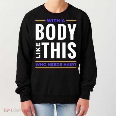 Bald Head Body Funny Women's Sweatshirt