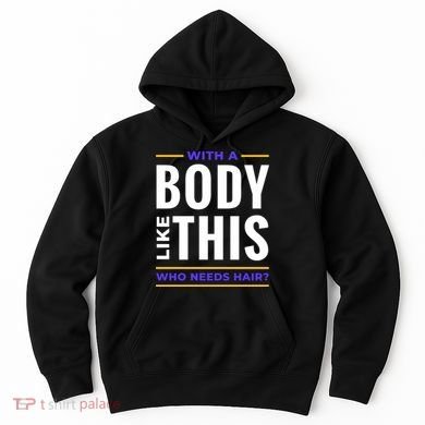 Bald Head Body Funny Hoodie