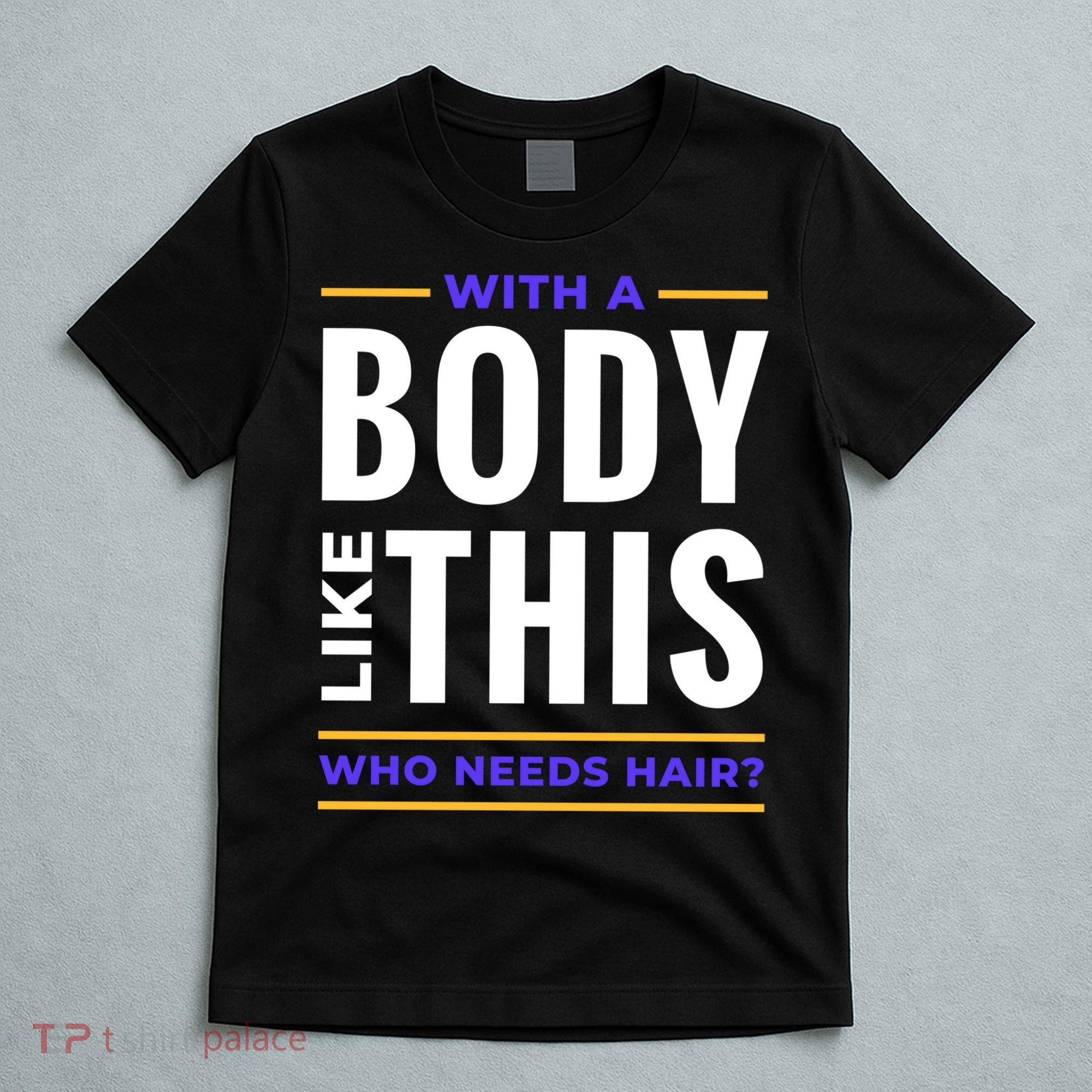 Bald Head Body Funny T-Shirt