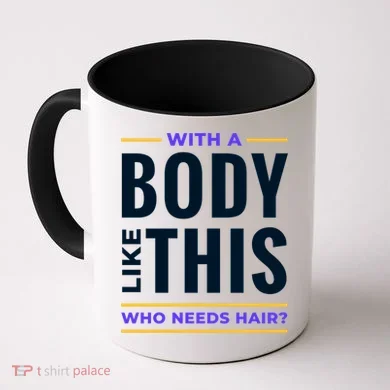 Bald Head Body Funny Coffee Mug