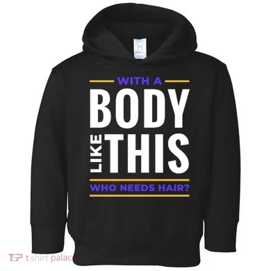 Bald Head Body Funny Toddler Hoodie