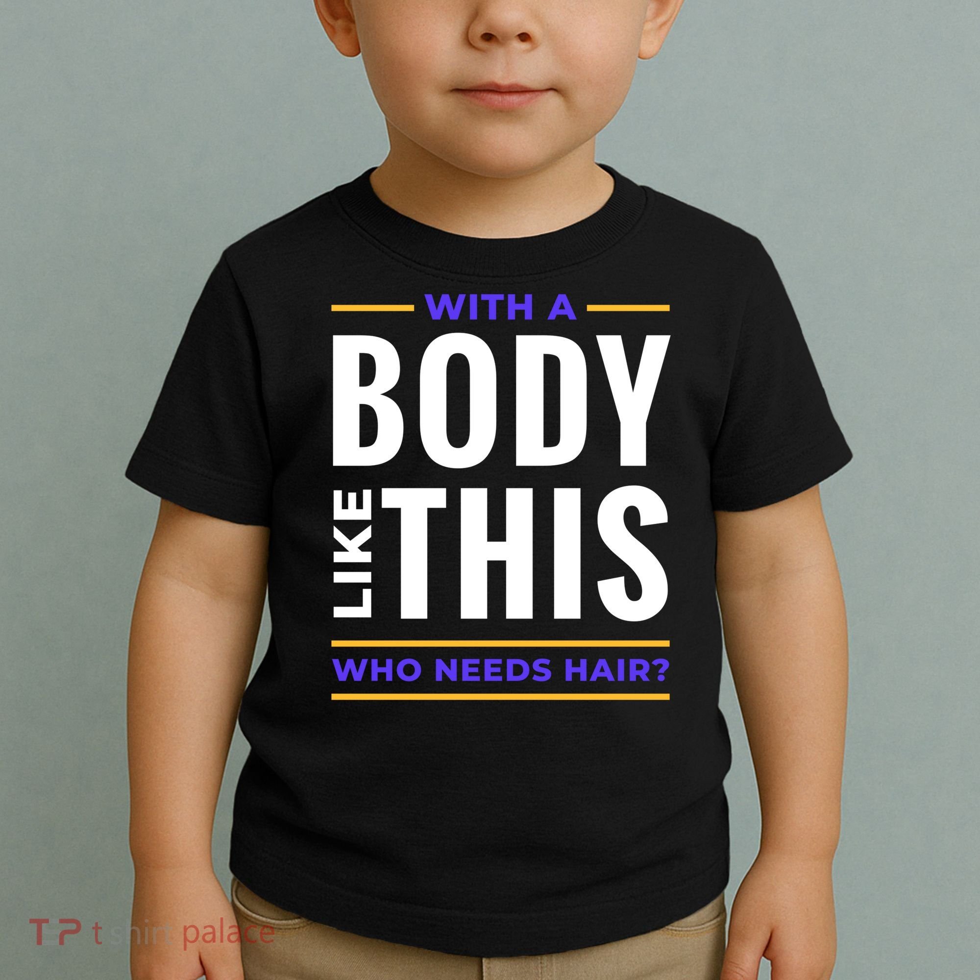 Bald Head Body Funny Toddler T-Shirt