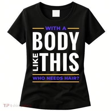 Bald Head Body Funny Women's T-Shirt