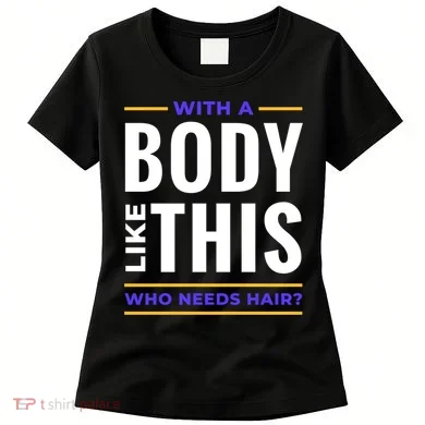 Bald Head Body Funny Women's T-Shirt
