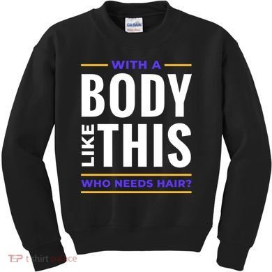 Bald Head Body Funny Kids Sweatshirt
