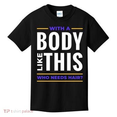 Bald Head Body Funny Kids T-Shirt