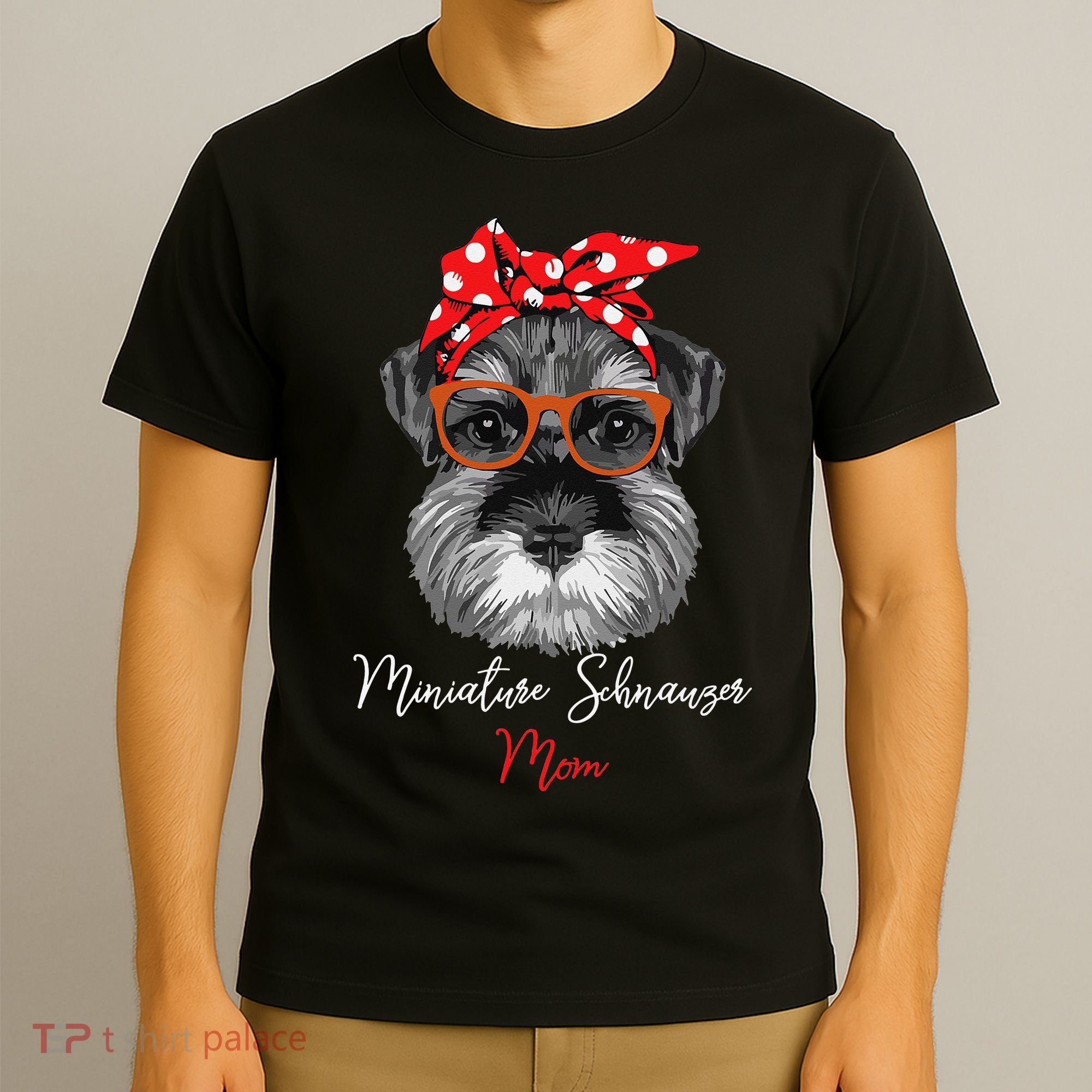 Birthday and Mother's day GiftMiniature Schnauzer Mom T-Shirt