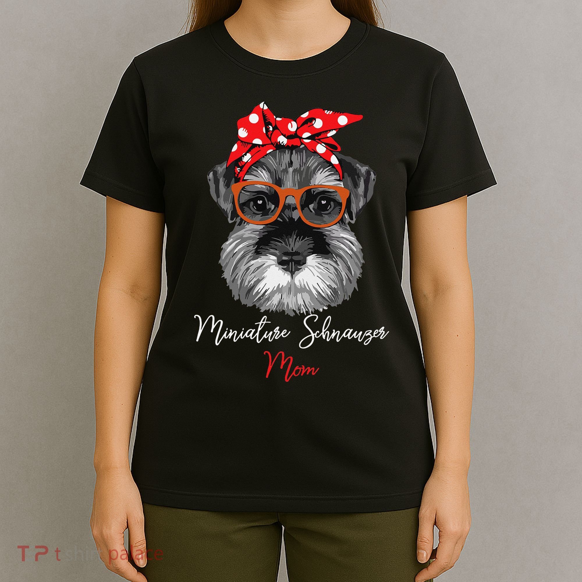 Birthday and Mother's day GiftMiniature Schnauzer Mom T-Shirt
