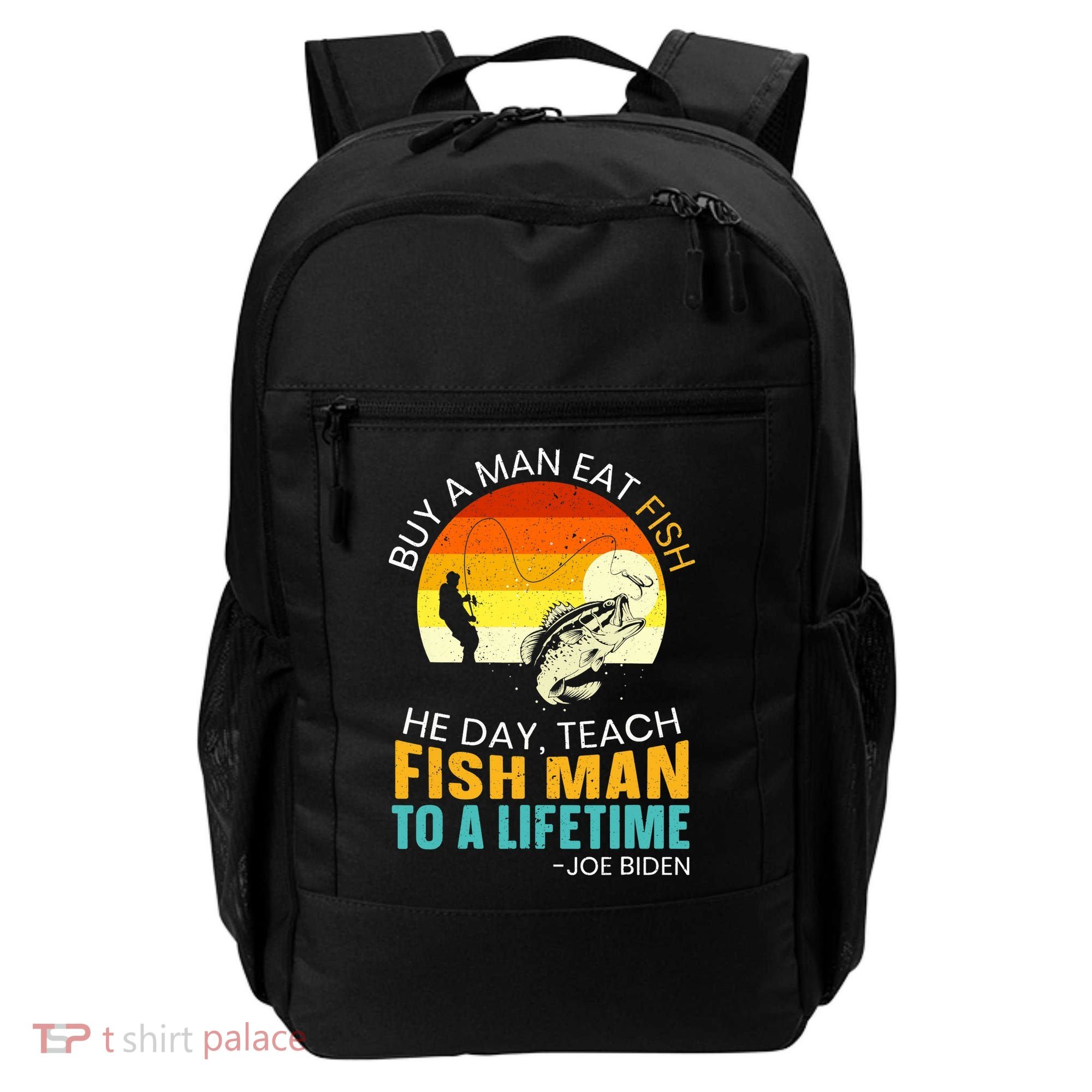 Buy A Man Eat Fish He Day Teach Fish Man To A Lifetime Backpack
