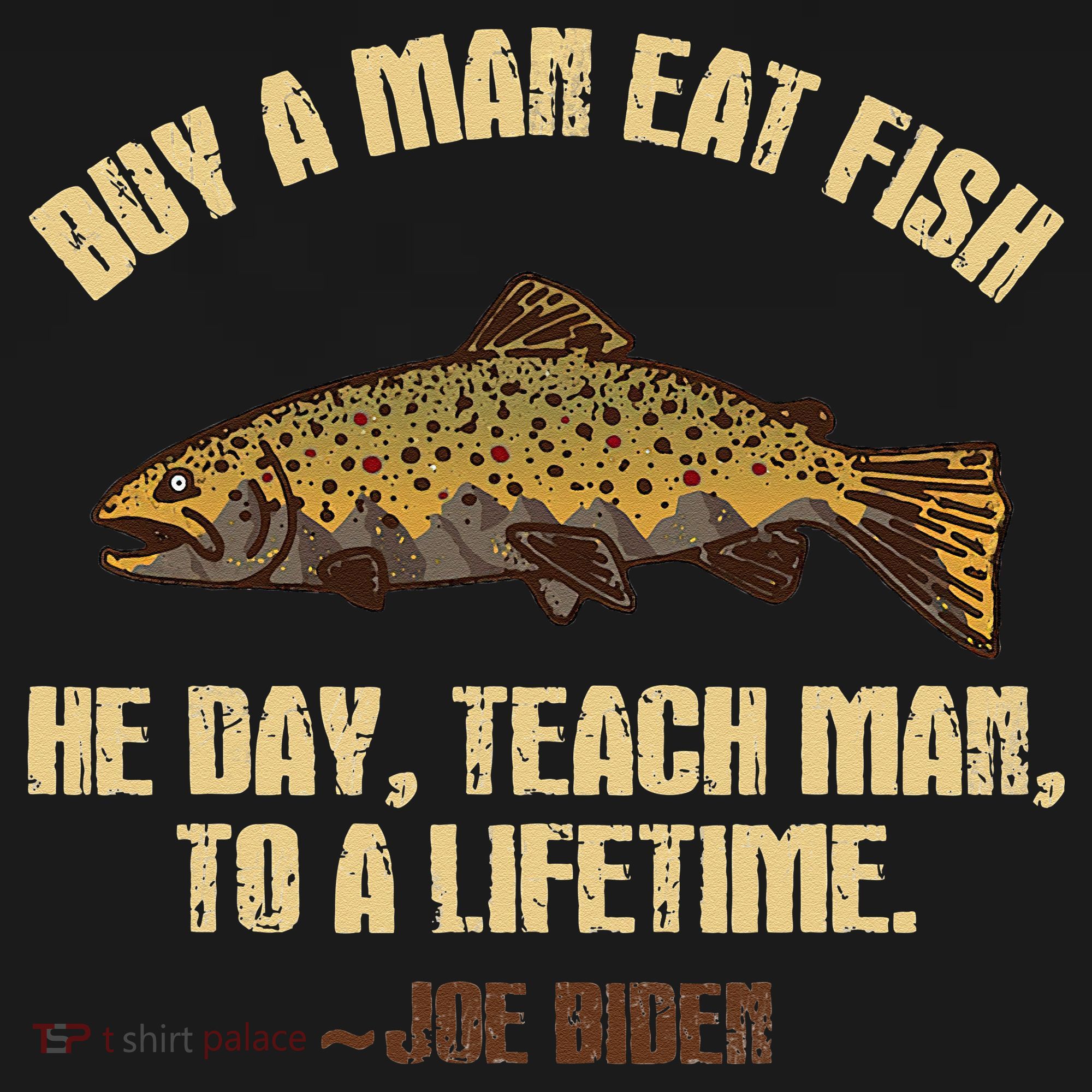 Buy A Man Eat Fish He Day Teach Man To A Lifetime Bucket Hat
