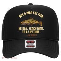 Buy A Man Eat Fish He Day Teach Man To A Lifetime Hat thumb 0