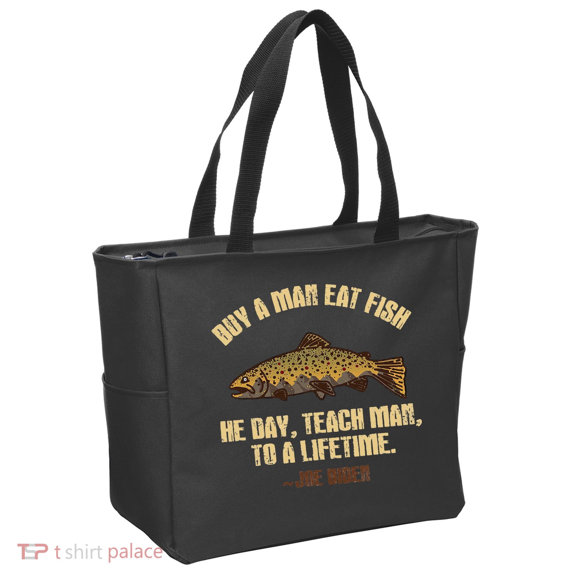 Buy A Man Eat Fish He Day Teach Man To A Lifetime Tote Bag