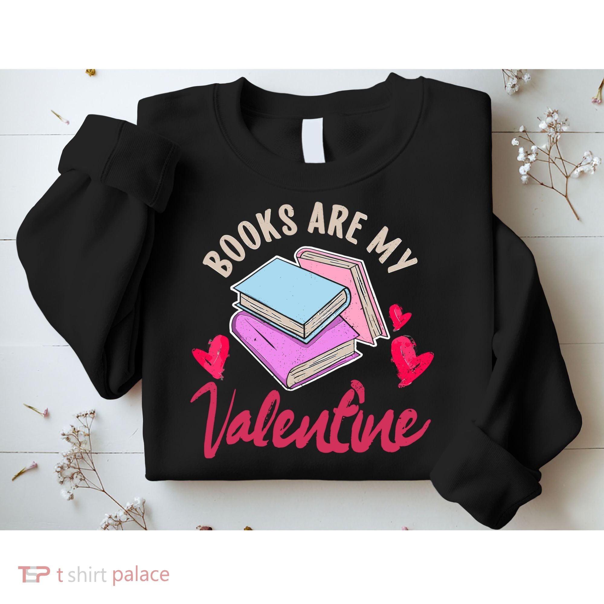 Books Are My Valentine Librarian Book Valentines Day Wo Sweatshirt