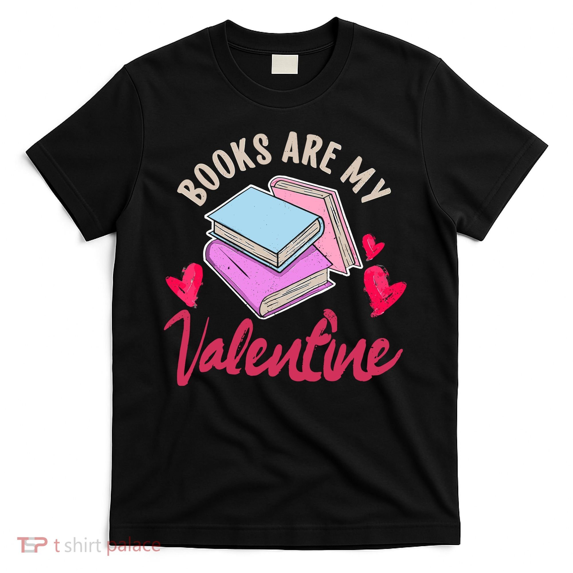 Books Are My Valentine Librarian Book Valentines Day Wo T-Shirt