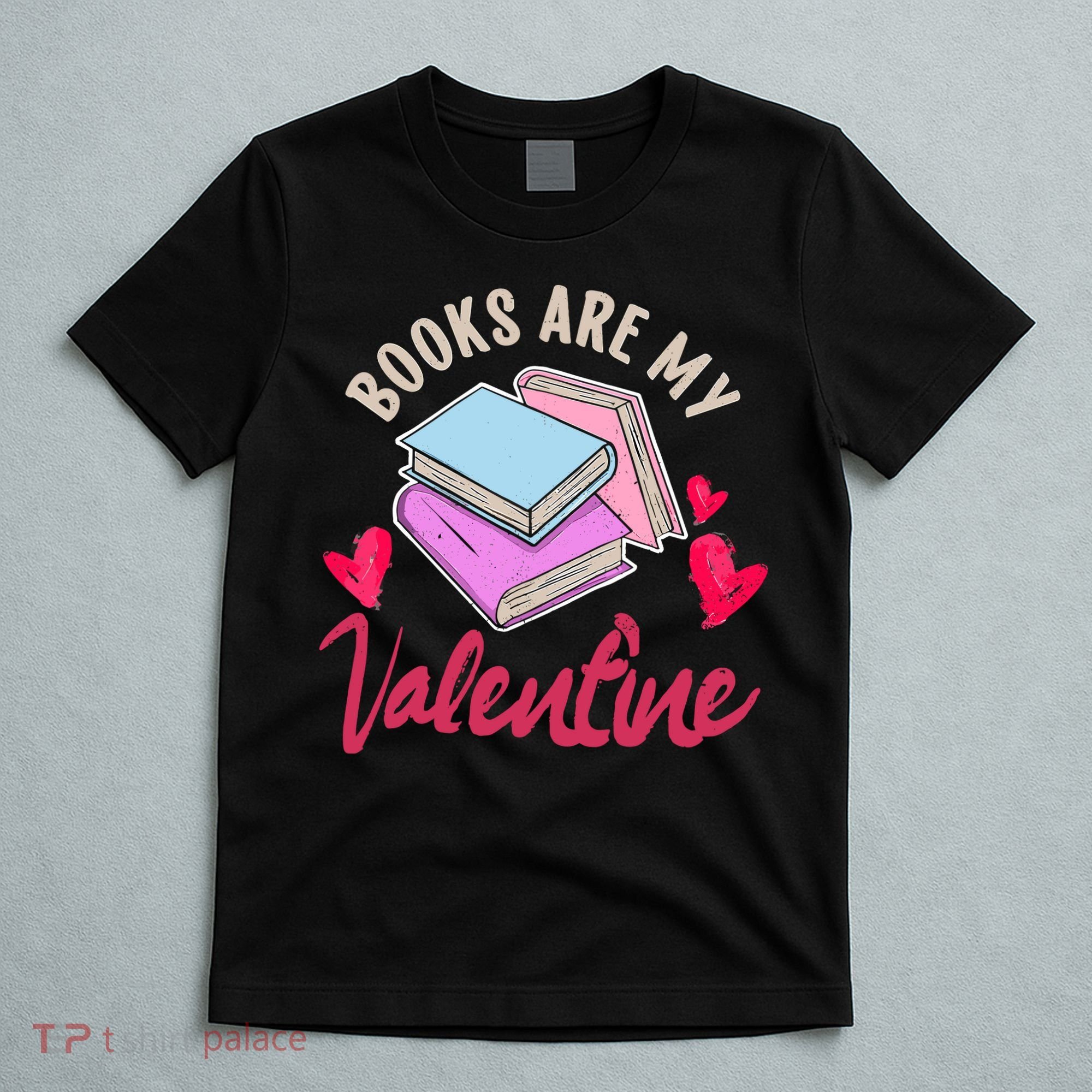 Books Are My Valentine Librarian Book Valentines Day Wo T-Shirt