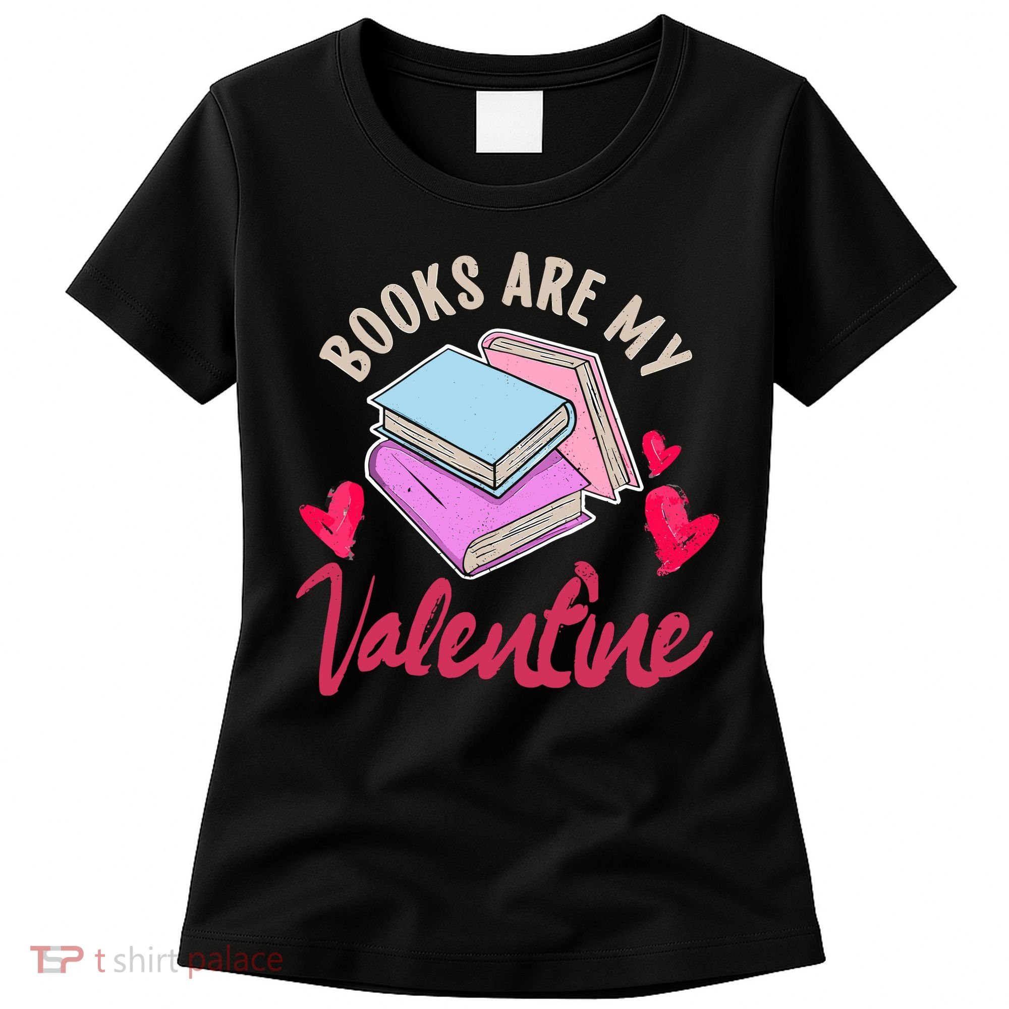 Books Are My Valentine Librarian Book Valentines Day Wo Women's T-Shirt