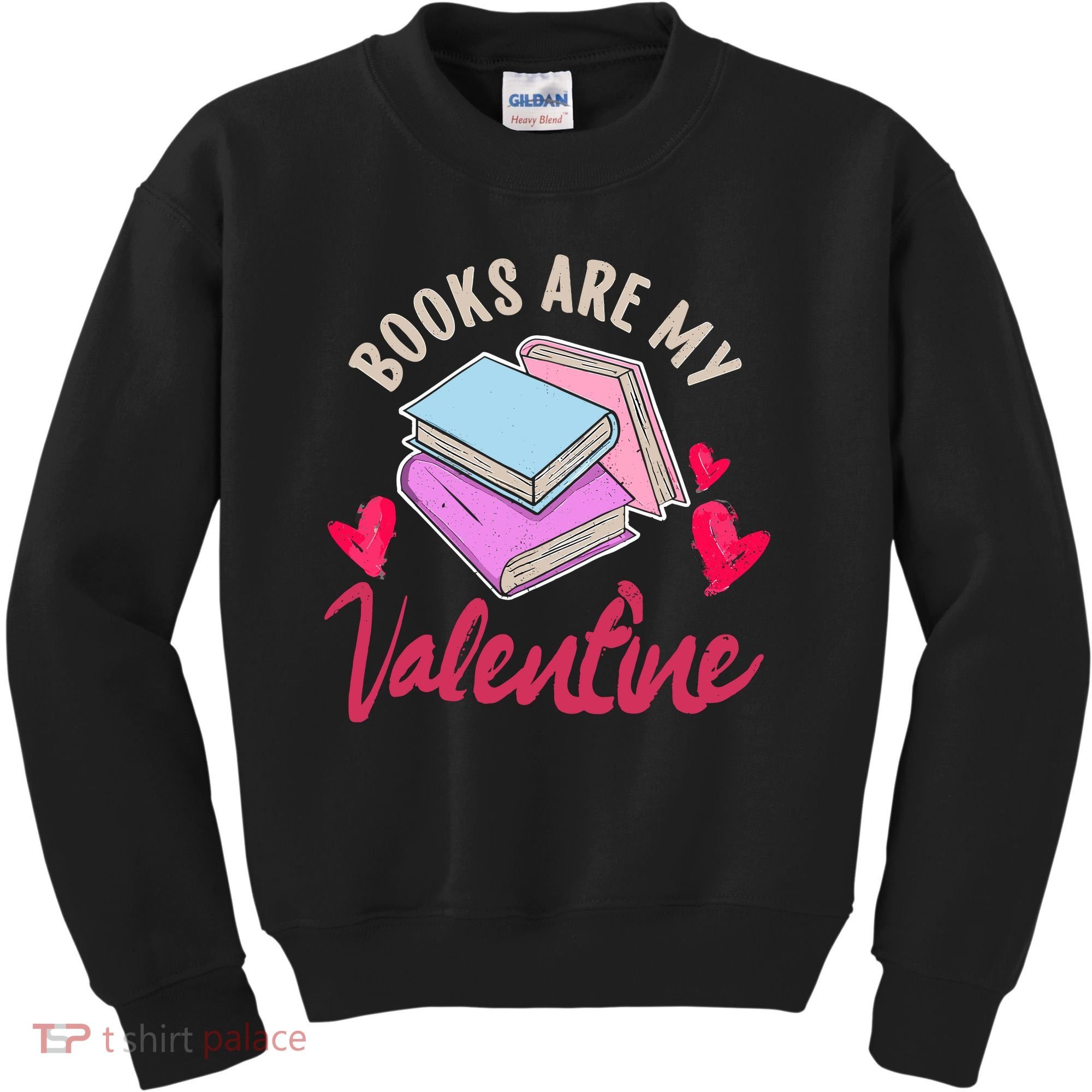 Books Are My Valentine Librarian Book Valentines Day Wo Kids Sweatshirt