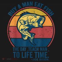 Buy A Man Eat Fish The Day Teach Man To Life Time Joe Biden Sweatshirt thumb 3