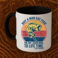 Buy A Man Eat Fish The Day Teach Man To Life Time Joe Biden Coffee Mug thumb 2